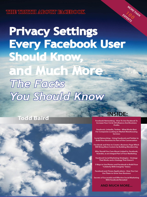 Title details for The Truth About Facebook - Privacy Settings Every Facebook User Should Know, and Much More - The Facts You Should Know  by Emereo Publishing - Available